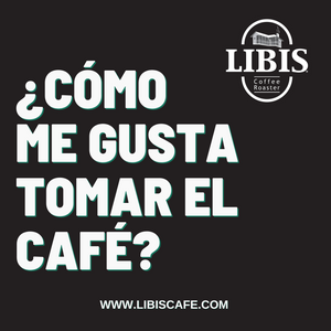 Cómo me gusta tomar el café?